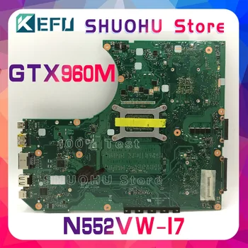 KEFU Para ASUS N552VW N552V CPU I7-6700HQ GTX960M de la Placa base del ordenador Portátil a Prueba del trabajo original de la Placa base