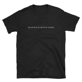 Se visten de Negro o Permanecer Desnudo de Impresión de las Mujeres de la camiseta de Algodón Casual Divertida camiseta de Señora Yong Chica Top Tee Drop Ship S-550