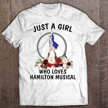 Sólo Una Chica Que Le Encanta Hamilton Musical Camiseta Hamilton De Algodón De Verano Camiseta Mejores Camisetas